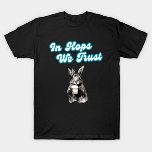 "In Hops We Trust" rabbit drinks beer T-Shirt